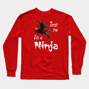 Trust Me I'm a Ninja Long Sleeve T-Shirt